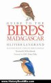 History Book Review: Guide to the Birds of Madagascar by Mr. Olivier Langrand, Mr. Vincent Bretagnolle, Willem Daniels, H. R. H. Prince Philip