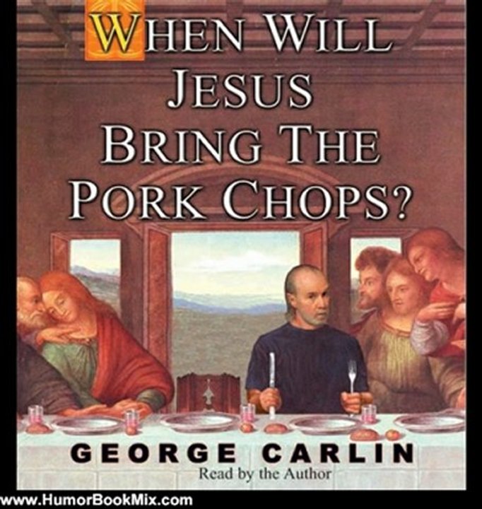 Humour Book Review: When Will Jesus Bring the Pork Chops? by George Carlin (Author Narrator)
