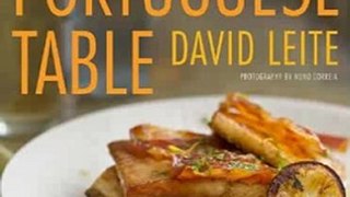 Food Book Review: The New Portuguese Table: Exciting Flavors from Europe's Western Coast by David Leite, Nuno Correia