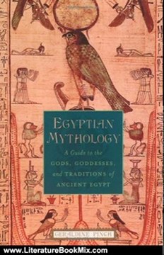 Literature Book Review: Egyptian Mythology: A Guide to the Gods, Goddesses, and Traditions of Ancient Egypt by Geraldine Pinch