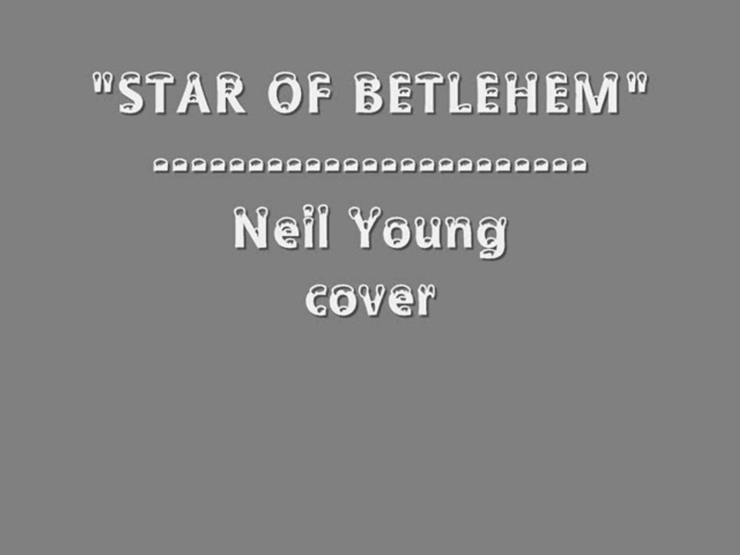 STAR OF BETLEHEM  (Neil Young cover)