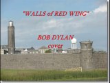 WALLS of RED WING  (Dylan cover)