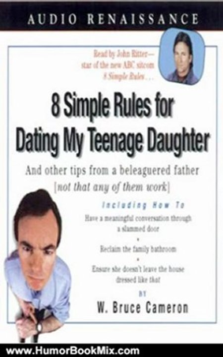 Humour Book Review: 8 Simple Rules for Dating My Teenage Daughter: And Other Tips from a Beleaguered Father by W. Bruce Cameron (Author), John Ritter (Narrator)