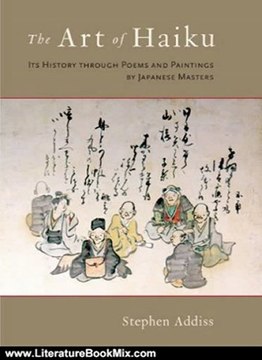 Literature Book Review: The Art of Haiku: Its History through Poems and Paintings by Japanese Masters by Stephen Addiss