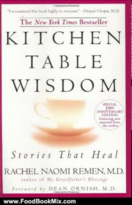 Food Book Review: Kitchen Table Wisdom 10th Anniversary by Rachel Naomi Remen