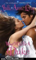 Fiction Book Review: What I Did For a Duke: Pennyroyal Green Series by Julie Anne Long