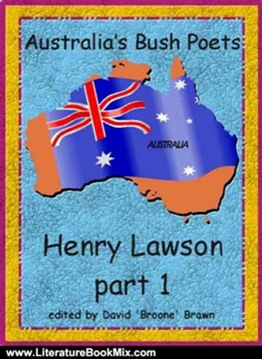 Literature Book Review: Australia's Bush Poets Henry Lawson part 1 by Henry Lawson, David 'Broone' Brawn