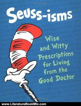Literature Book Review: Seuss-isms: Wise and Witty Prescriptions for Living from the Good Doctor (Life Favors(TM)) by Dr. Seuss