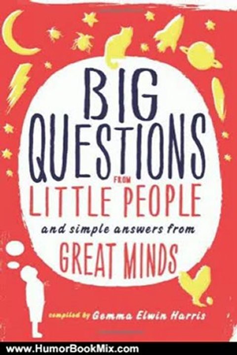 Humor Book Review: Big Questions from Little People: and Simple Answers from Great Minds by Gemma Elwin Harris