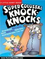 Humour Book Review: A Little Giant Book: Super Colossal Knock-Knocks by Chris Tait, Jacqueline Horsfall