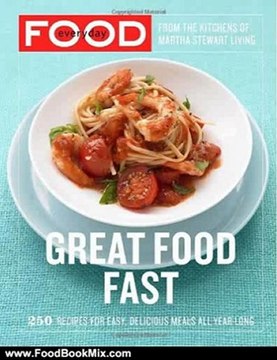 Food Book Review: Everyday Food: Great Food Fast by Martha Stewart Living Magazine