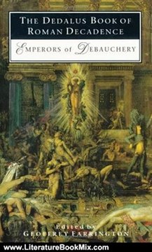 Literature Book Review: The Dedalus Book of Roman Decadence: Emperors of Debauchery (Decadence from Dedalus S.) by Geoffrey Farrington, Dorian Murdoch, Brian Murdoch
