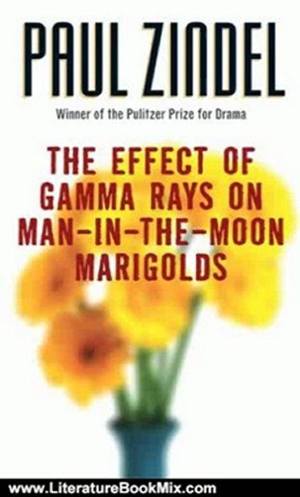 Literature Book Review: The Effect of Gamma Rays on Man-in-the-Moon Marigolds by Paul Zindel
