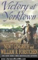 Literature Book Review: Victory at Yorktown: A Novel by Newt Gingrich, William R. Forstchen, Albert S. Hanser