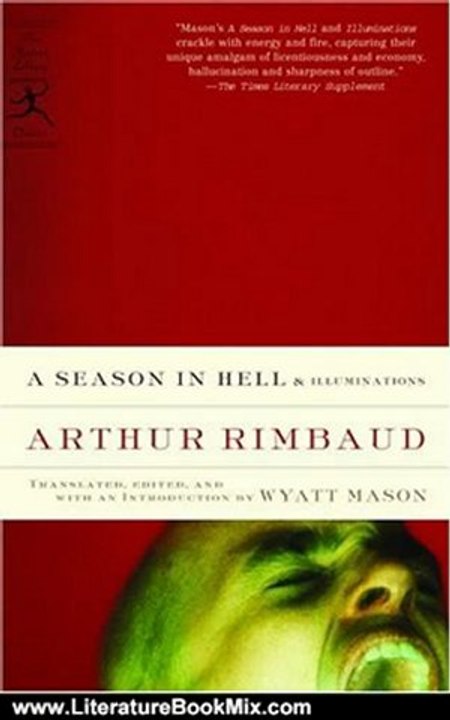 Literature Book Review: A Season in Hell & Illuminations (Modern Library Classics) by Arthur Rimbaud, Wyatt Mason