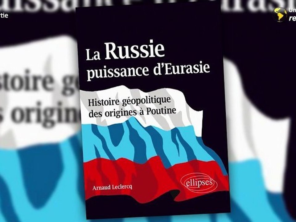 La Russie puissance d'Eurasie (1/2)
