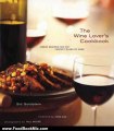 Food Book Review: The Wine Lover's Cookbook: Great Recipes for the Perfect Glass of Wine by Sid Goldstein, Paul Franz-Moore, John Ash
