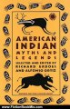 Fiction Book Review: American Indian Myths and Legends (Pantheon Fairy Tale and Folklore Library) by Richard Erdoes, Alfonso Ortiz