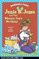 Humor Book Review: Junie B. Jones and That Meanie Jim's Birthday (Junie B. Jones, No. 6) by Barbara Park, Denise Brunkus