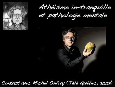Athéisme in-tranquille et pathologie mentale