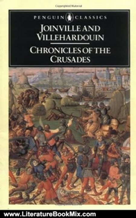Literature Book Review: Chronicles of the Crusades (Penguin Classics) by Jean de Joinville, Geffroy de Villehardouin, Margaret R. B. Shaw