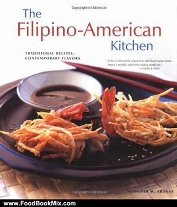 Food Book Review: The Filipino-American Kitchen: Traditional Recipes, Contemporary Flavors by Jennifer M. Aranas, Brian Briggs, Michael Lande