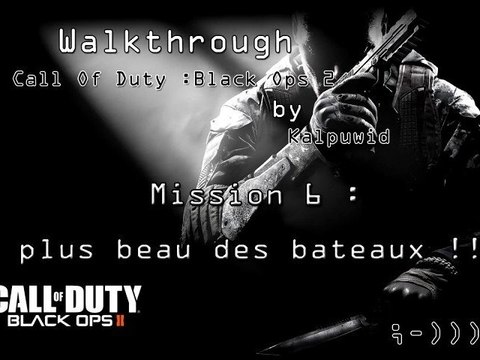 Walkthrough Call of Duty Black Ops 2 - Mission 6 - Xbox 360 mode solo -