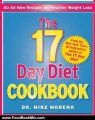 Food Book Review: The 17 Day Diet Cookbook: 80 All New Recipes for Healthy Weight Loss by Dr. Mike Moreno