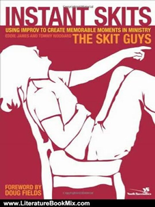 Literature Book Review: Instant Skits: Using Improv to Create Memorable Moments in Ministry (Youth Specialties) by The Skit Guys