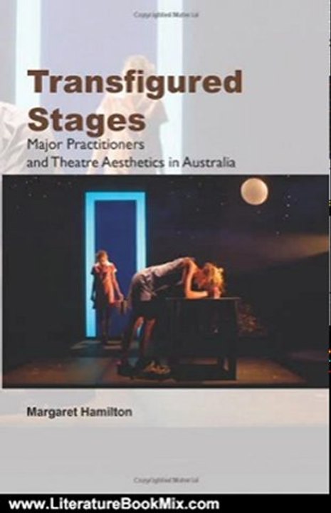 Literature Book Review: Transfigured Stages: Major Practitioners and Theatre Aesthetics in Australia (Australian Playwrights) by Margaret Hamilton