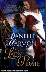 Fiction Book Review: My Lady Pirate (Heroes Of The Sea) by Danelle Harmon