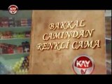 KAYTV BAKKAL CAMINDAN RENKLİ CAMA 8 ARALIK 2012