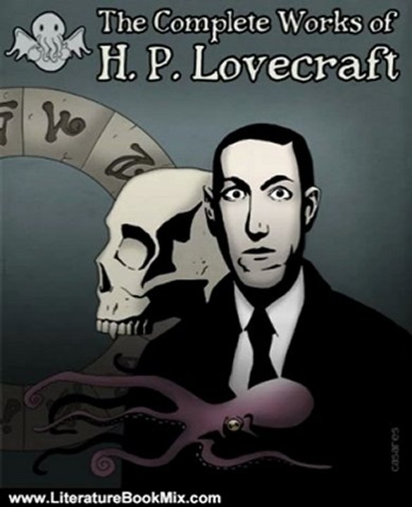 Literature Book Review: The Complete Works of H.P. Lovecraft by H.P. Lovecraft