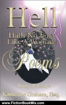 Fiction Book Review: Hell Hath No Fury Like A Woman's Poems, Poetry & Essays by Katherine Graham