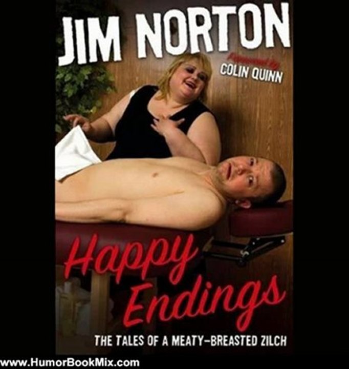 Humor Book Review: Happy Endings: The Tales of a Meaty-Breasted Zilch by Jim Norton (Author Narrator)