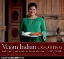 Food Book Review: Vegan Indian Cooking: 140 Simple and Healthy Vegan Recipes by Anupy Singla