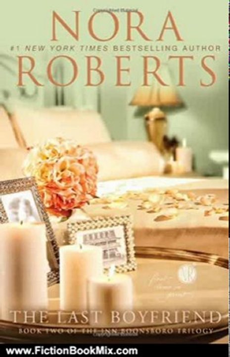 Fiction Book Review: The Last Boyfriend (Inn BoonsBoro Trilogy, Book 2) by Nora Roberts
