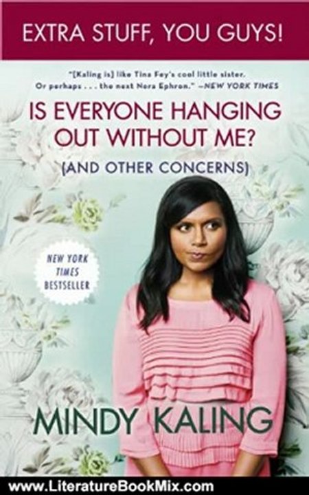 Literature Book Review: Is Everyone Hanging Out Without Me? (And Other Concerns) by Mindy Kaling