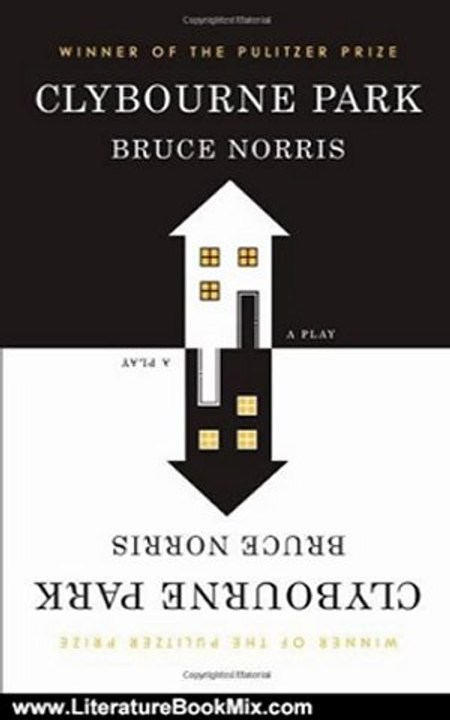 Literature Book Review: Clybourne Park: A Play (Tony Award Best Play) by Bruce Norris