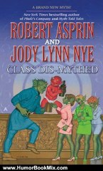 Humor Book Review: Class Dis-Mythed (Myth Adventures) by Robert Asprin, Jody Lynn Nye