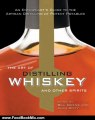 Food Book Review: The Art of Distilling Whiskey and Other Spirits: An Enthusiast's Guide to the Artisan Distilling of Potent Potables by Bill Owens, Alan Dikty