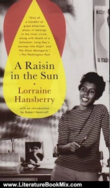 Literature Book Review: A Raisin in the Sun by Lorraine Hansberry, Robert Nemiroff