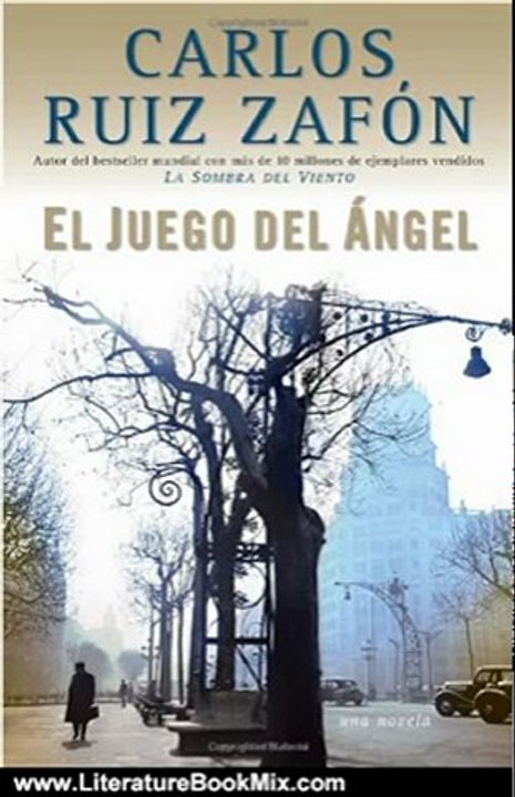 Literature Book Review: El Juego del ngel (Vintage Espanol) (Spanish Edition) by Carlos Ruiz Zafon