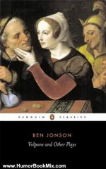 Humor Book Review: Volpone and Other Plays: "Volpone", "The Alchemist", "Bartholomew Fair" (Penguin Classics) by Ben Jonson