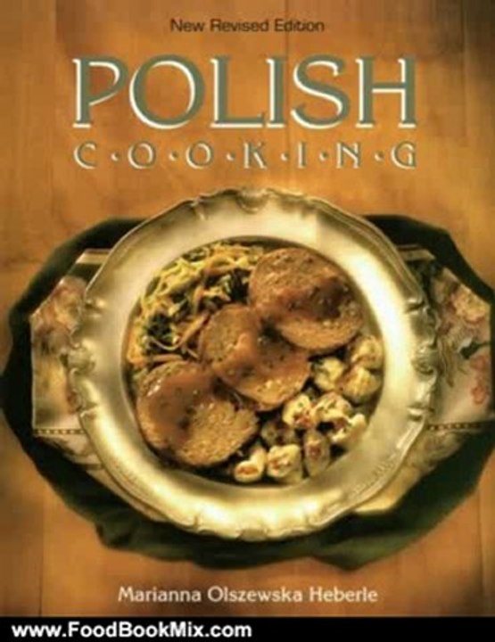 Food Book Review: Polish Cooking (new revised edition) by Marianna Olszewska Heberle