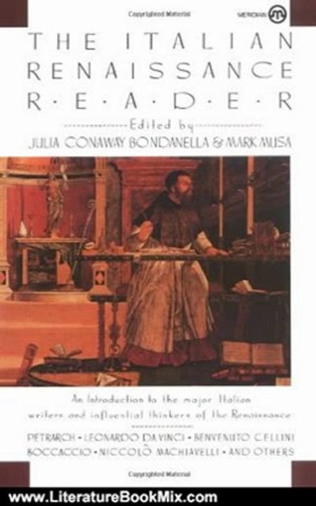 Literature Book Review: The Italian Renaissance Reader (Meridian) by Julia Conaway Bondanella, Mark Musa
