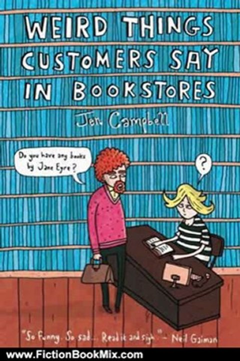 Fiction Book Review: Weird Things Customers Say in Bookstores by Jen Campbell