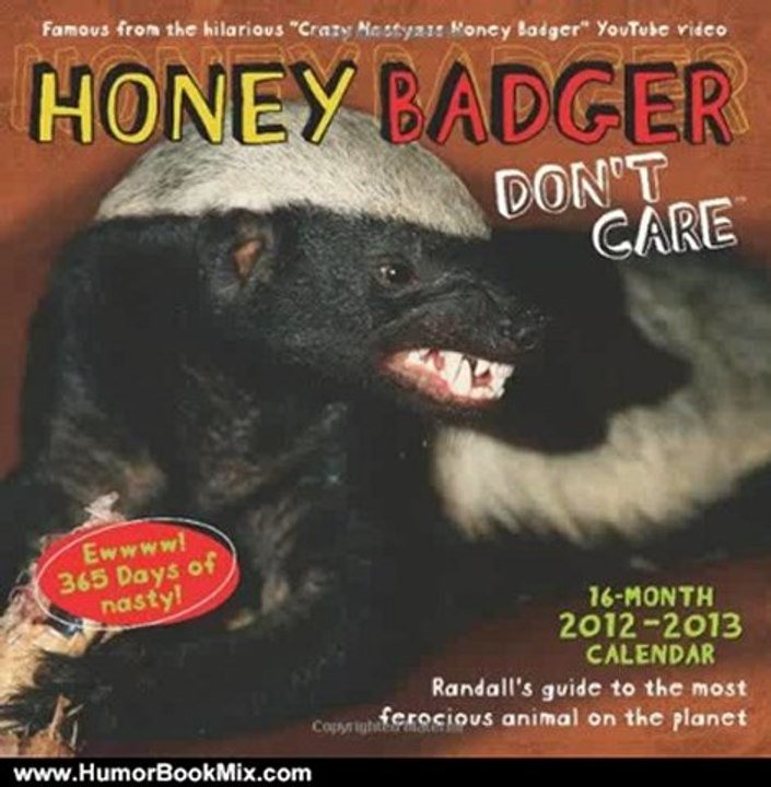 Humour Book Review: Honey Badger Don't Care 2013 Wall Calendar: 16-Month 2012-2013 Calendar by Randall