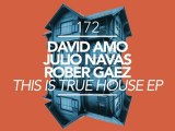 David Amo & Julio Navas & Rober Gaez - This Is True House (Original Mix) [Great Stuff]