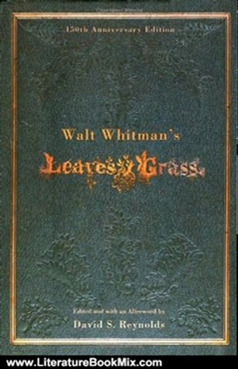Literature Book Review: Walt Whitman's Leaves of Grass (150th Anniversary Edition) by Walt Whitman, David S. Reynolds